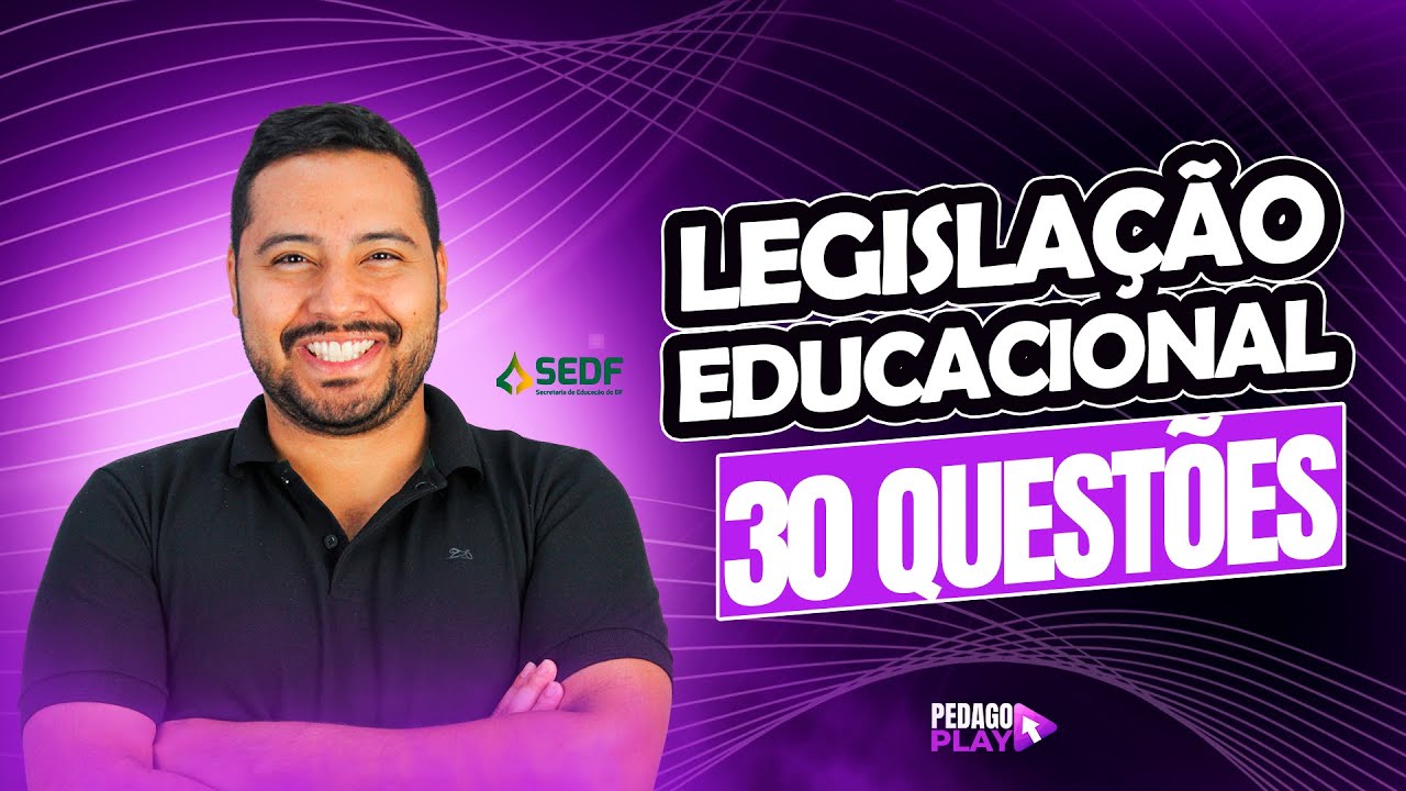 LEGISLA&Ccedil;&Atilde;O EDUCACIONAL - 30 QUEST&Otilde;ES (SEDF)