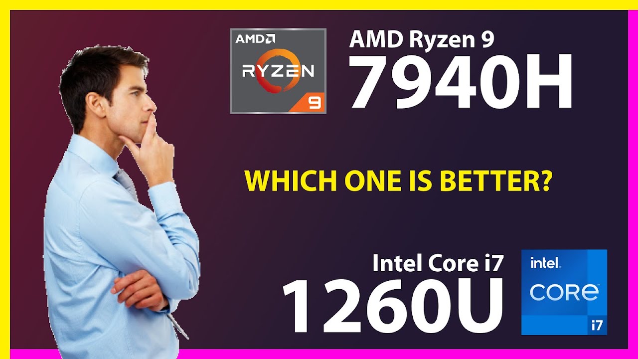 AMD Ryzen 9 7940H vs INTEL Core i7 1260U Technical Comparison