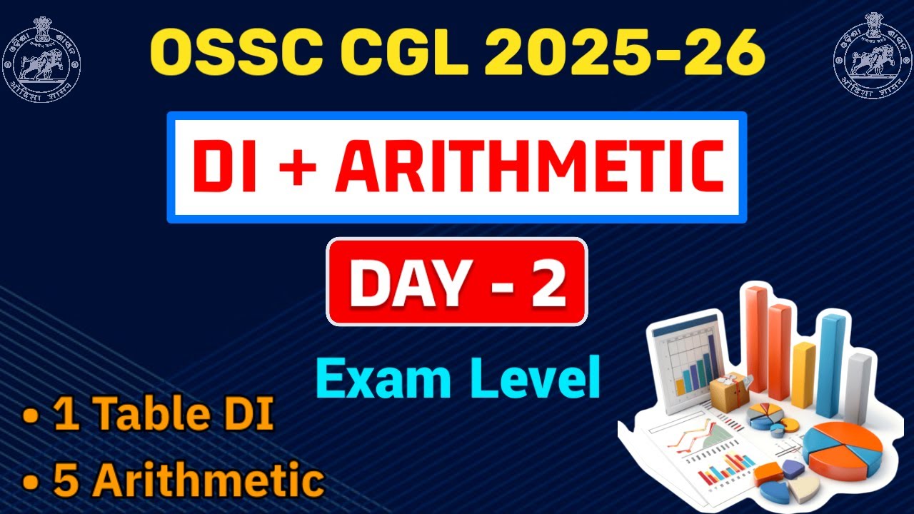 OSSC CGL 2025-26 || DI + Arithmetic - DAY-1 || OSSC CGL Data Interpretation || Solution Routes