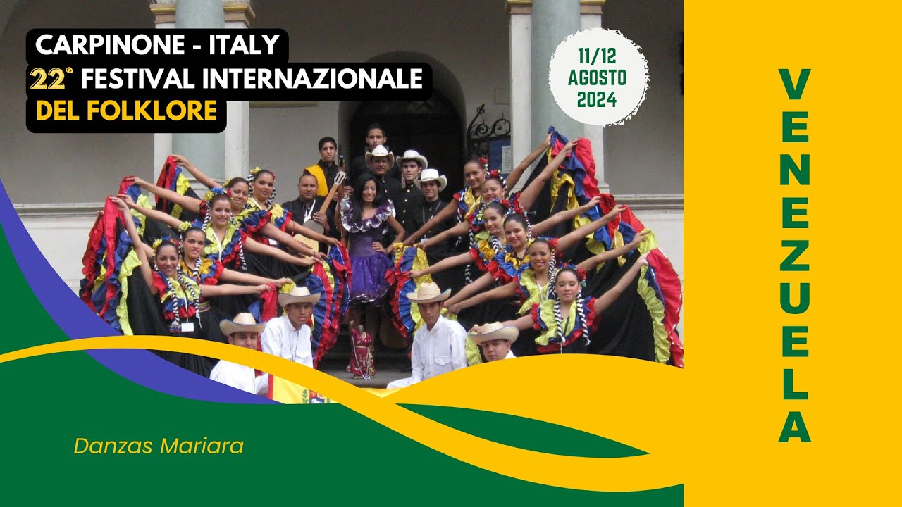 XXII° FESTIVAL INTERNAZIONALE DEL FOLKLORE DI CARPINONE - DANZAS MARIARA - VENEZUELA