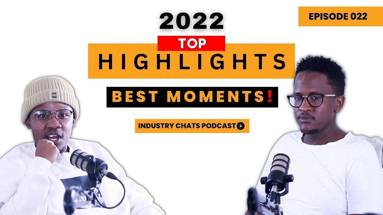 2022 BEST MOMENTS | EP 022 | INDUSTRY CHATS
