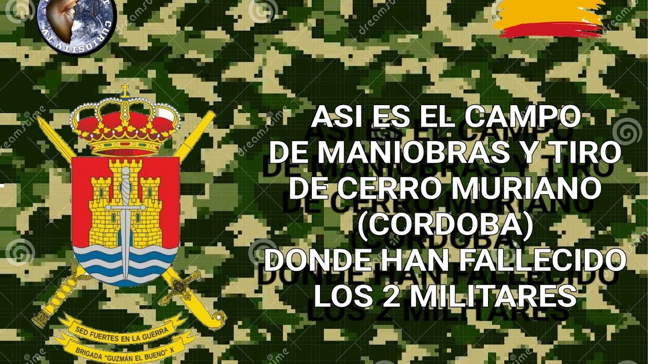 Así es el campo de maniobras y tiro donde han fallecido 2 militares + Pequeño Homenaje