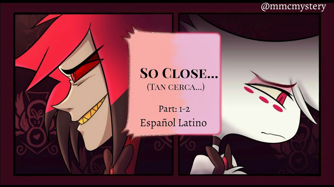 Hazbin Hotel: So close...  (Tan cerca...) 