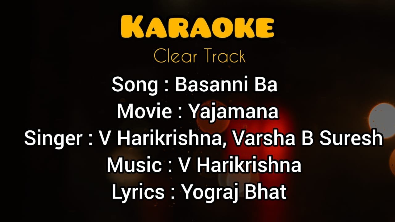 Basanni Baa | ಬಸಣ್ಣಿ ಬಾ | Karaoke with lyrics | Clear Track(Yajamaana)
