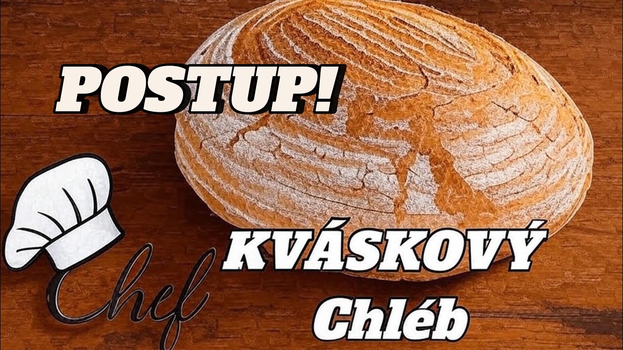 KVÁSKOVÝ chléb, jak si ho upečeš, už nikdy nekoupíš
