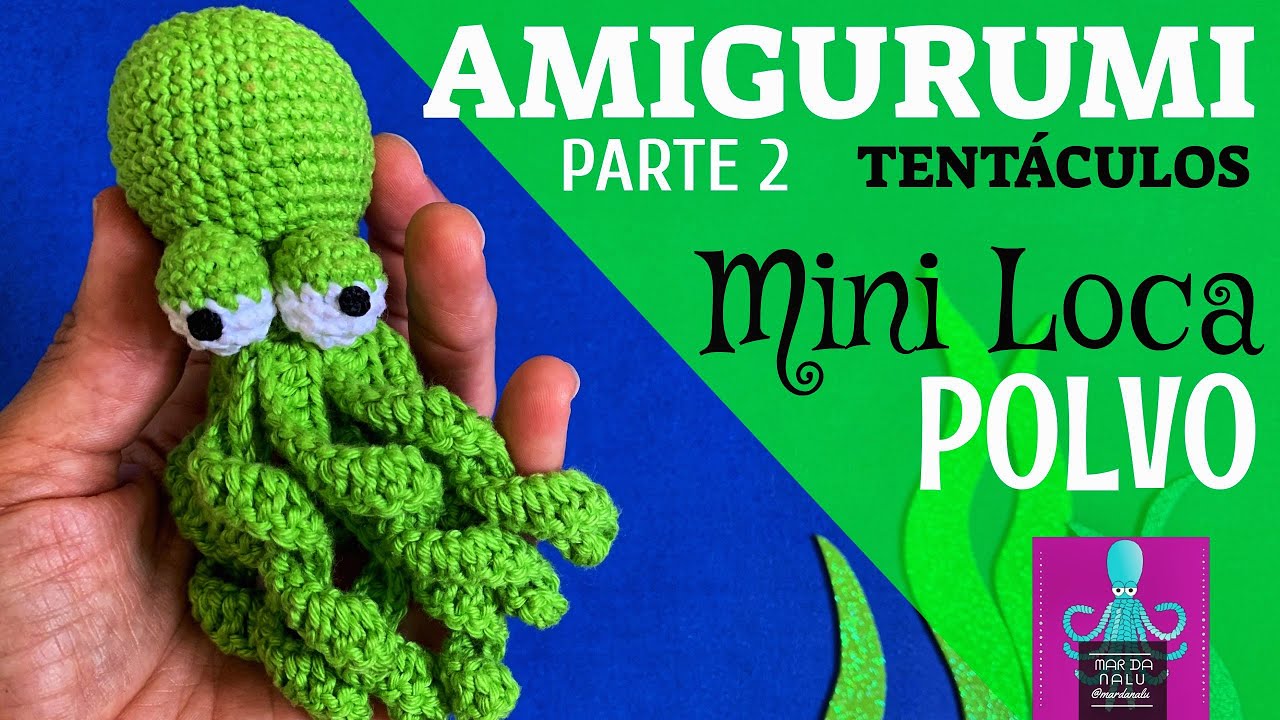 Tutorial Polvo AMIGURUMI, Mini Loca - Crochê fácil - Parte 2 Tentáculos - Mar da Nalu