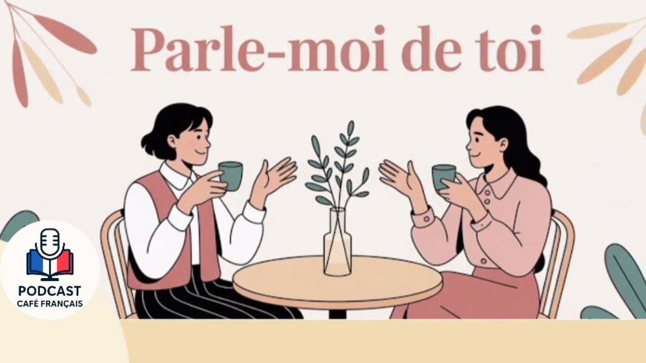 french listening padcast | Parlez-moi de vous en français