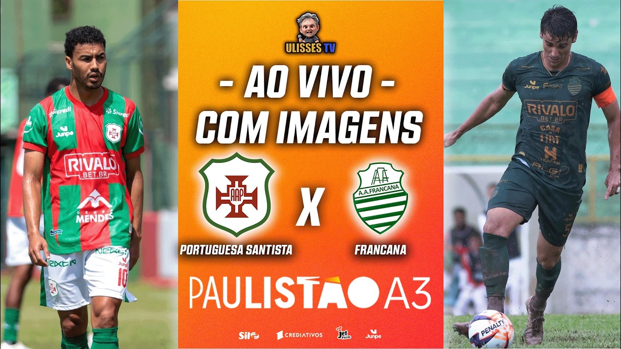 🔴 AO VIVO COM IMAGENS: PORTUGUESA SANTISTA X FRANCANA | PAULISTÃO A3 2026 | 12ª RODADA