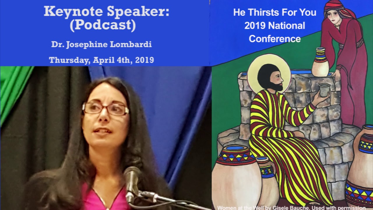 2019 National Conference For Evangelization and Catechesis – Dr. Josephine Lombardi