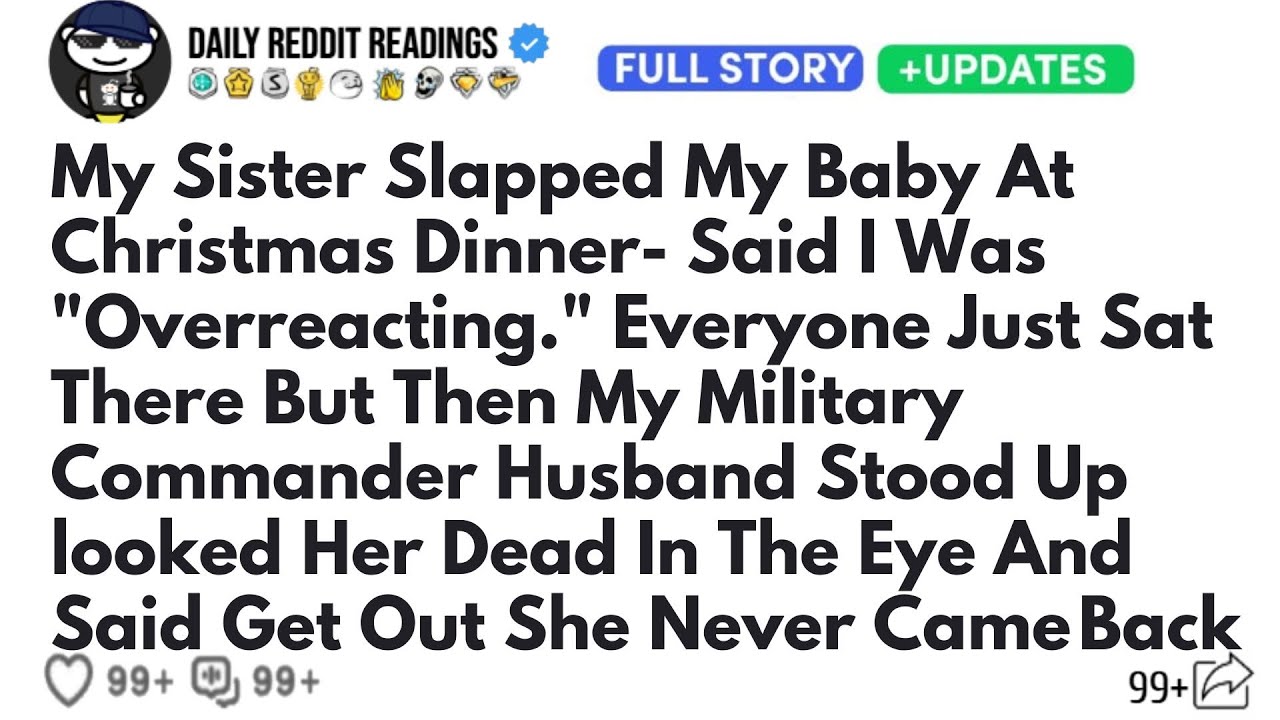 MY SISTER SLAPPED MY BABY AT CHRISTMAS DINNER- SAID I WAS 