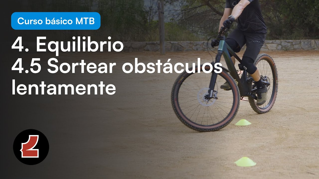 4. Equilibrio: 4.5 Sortear obstáculos lentamente / CURSO BÁSICO MTB