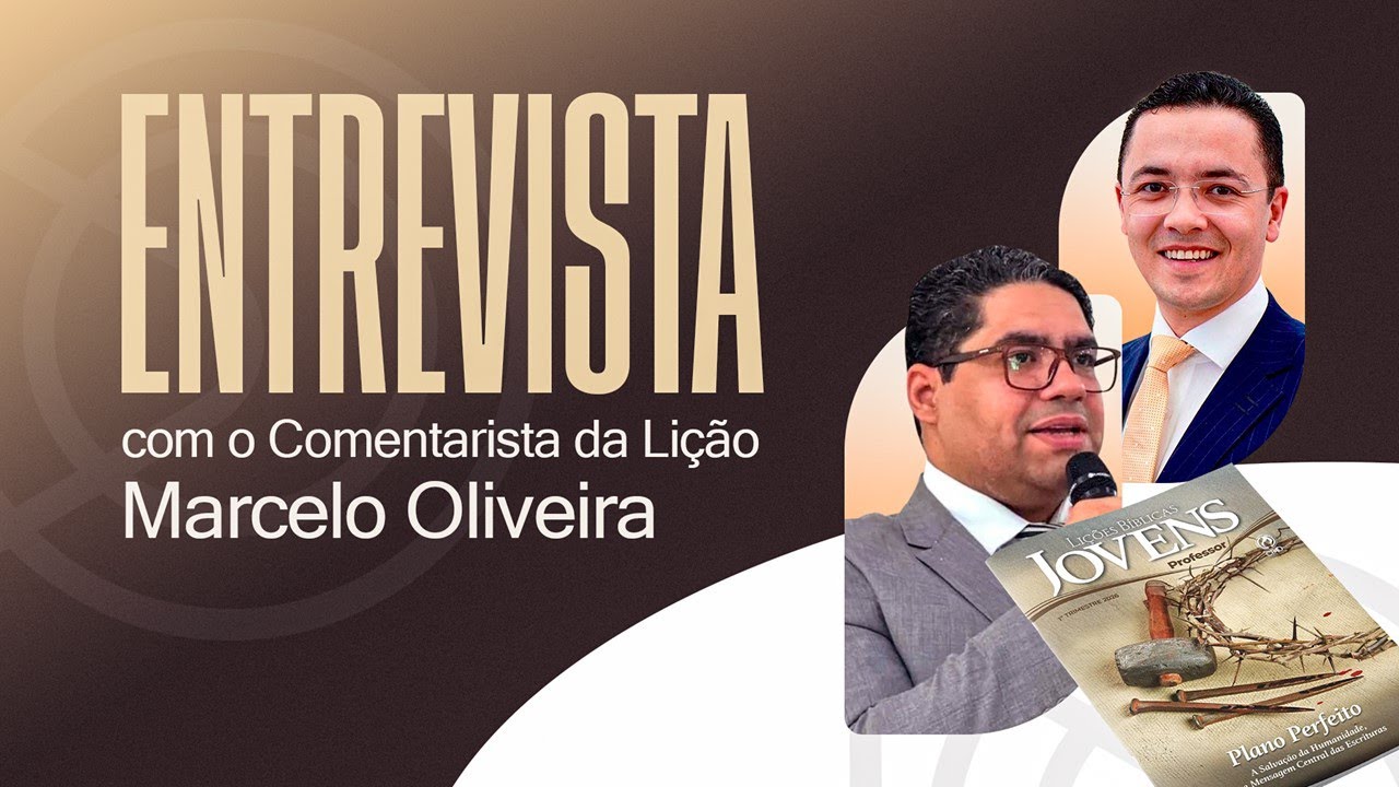 Os bastidores da Lição Bíblica | Pr. Marcelo Oliveira em entrevista exclusiva