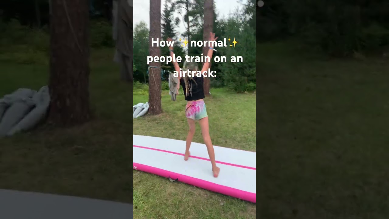 Normal people vs. ✨us✨ on an airtrack 