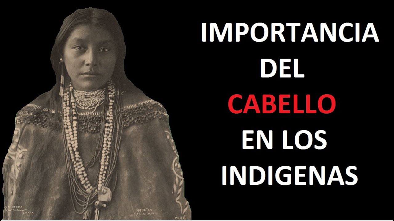 Importancia del cabello en culturas indígenas