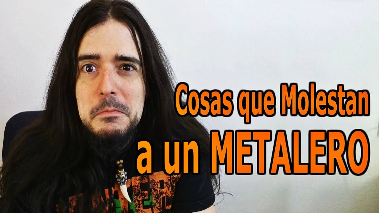 Cosas que Molestan a un METALERO
