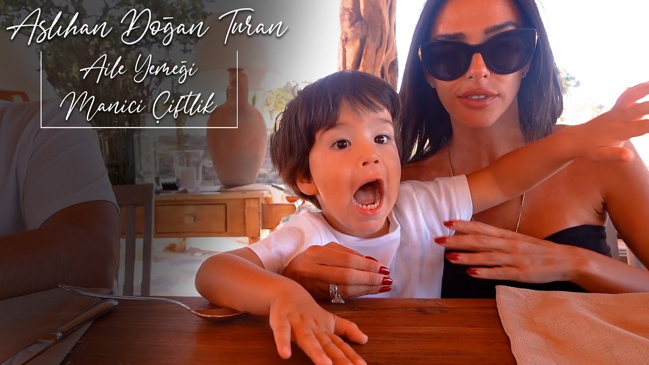 ASLIHAN DOĞAN TURAN I AİLE YEMEĞİ / (Manici Çiftlik)