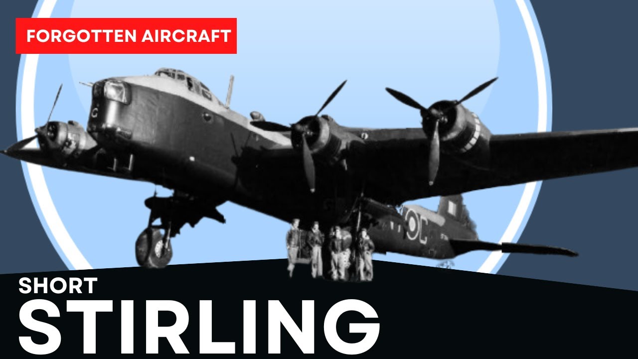 The Short Stirling; First of the British Big Boys