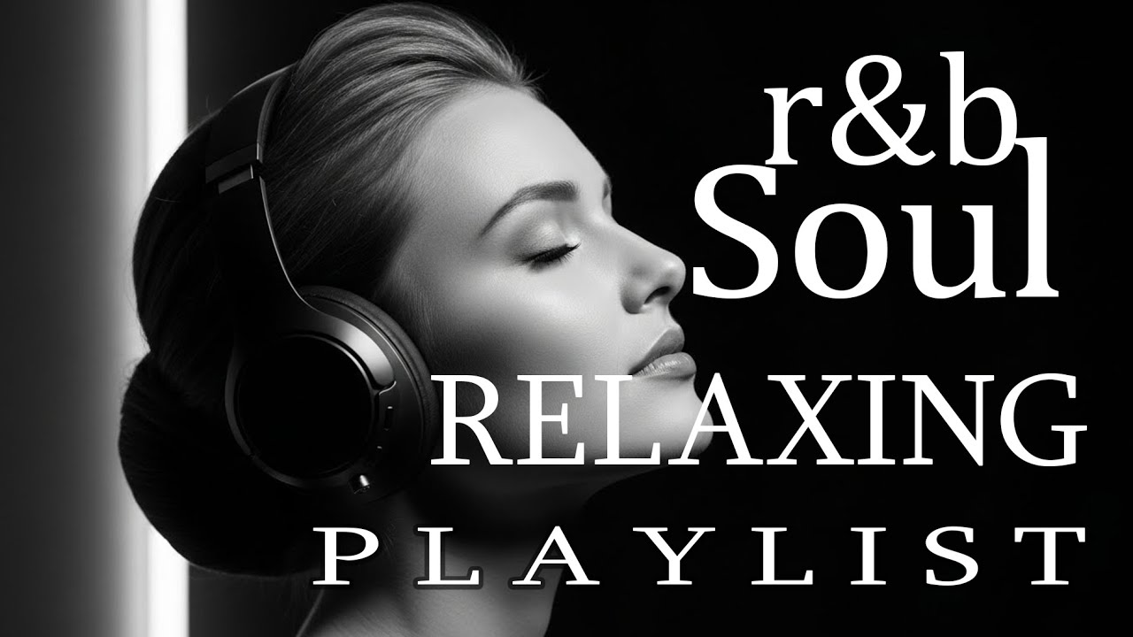 【R&B Soul】Relaxing Chill Playlist – Smooth Romantic Vibes for Chill Evenings