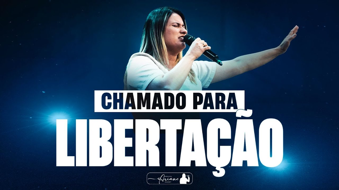 CHAMADO PARA LIBERTAÇÃO @Profeta Ariane Iracet