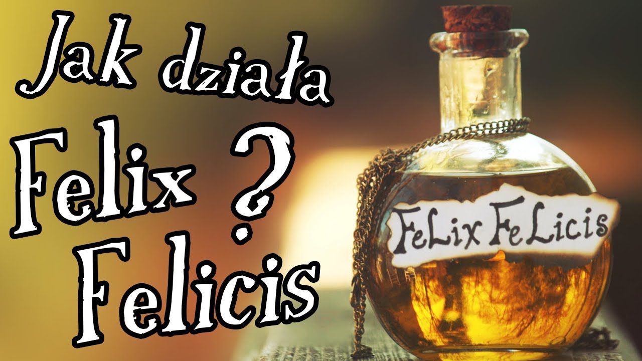Jak działa FELIX FELICIS? ⭐ MYŚLODSIEWNIA ⭐
