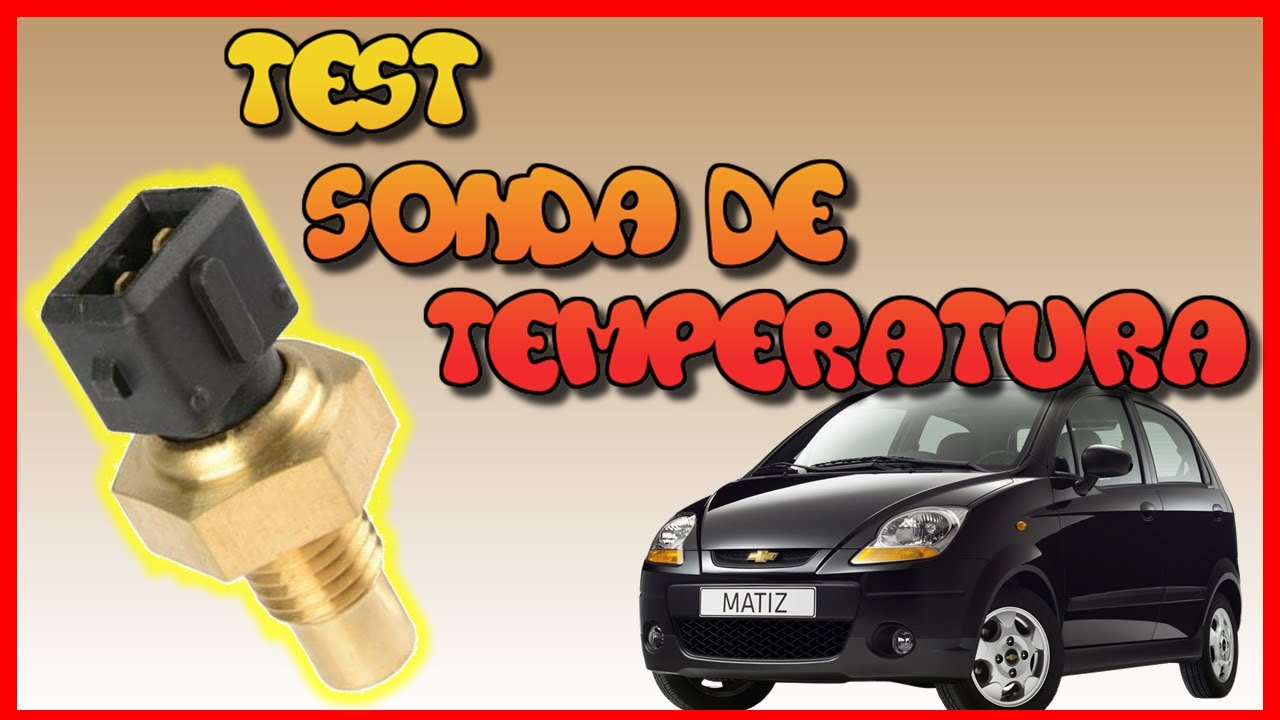 Funcionamiento y test sonda  de temperatura - Chevrolet Matiz / Spark - 96815490 - 96815490 - P0113