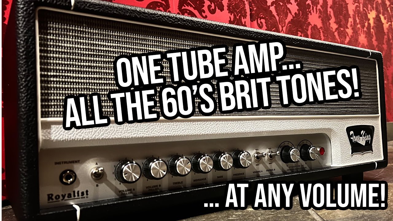 TONE KING ROYALIST MK III -  A PLETHORA OF BRIT TUBE AMP TONES!