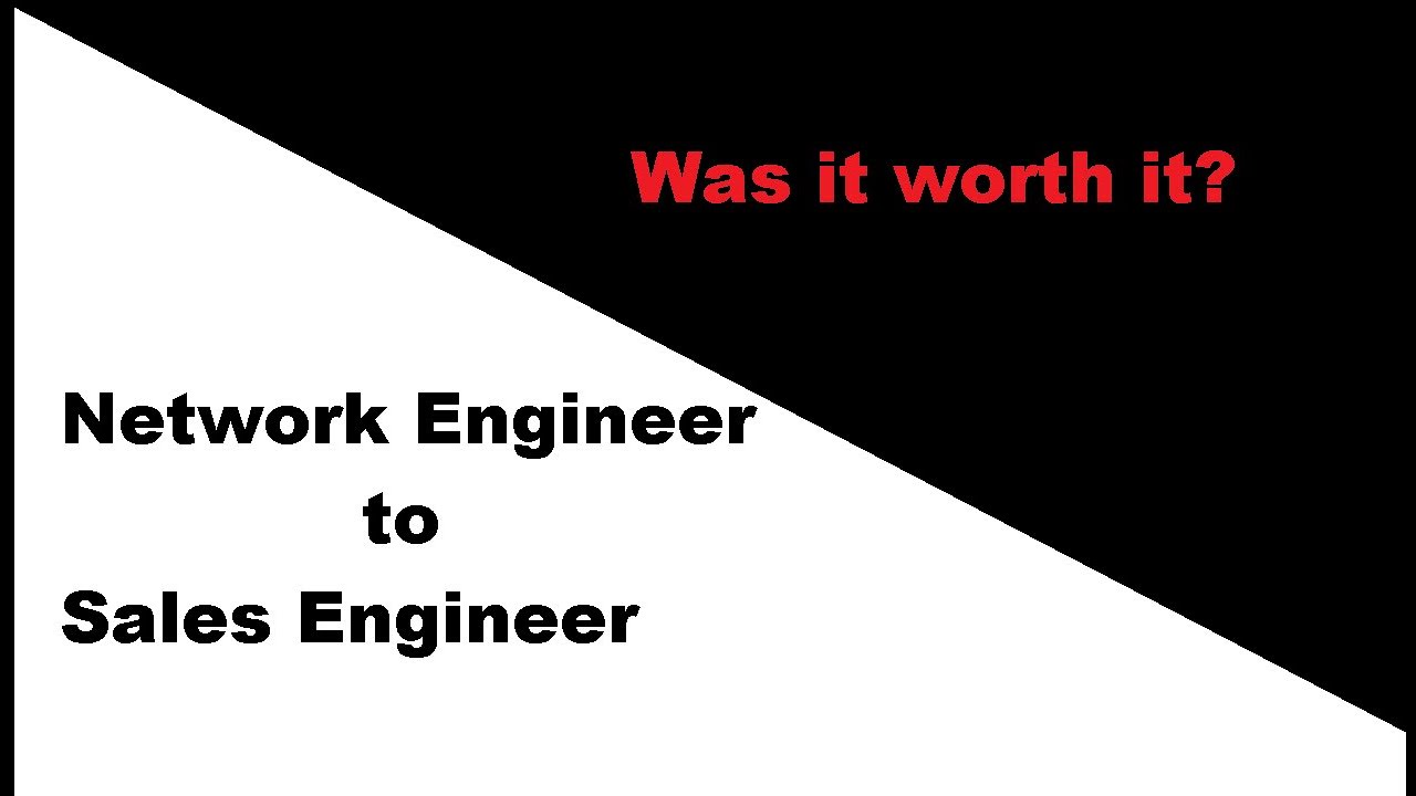 From Network Engineer to Sales/Pre-Sales Engineering - Was It Worth It?