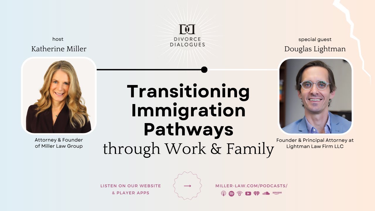 Transitioning Immigration Pathways through Work and Family - with Douglas Lightman