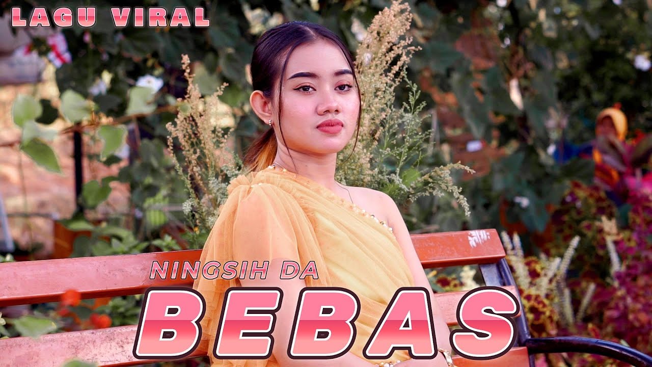 BEBAS / LAGU VIRAL / NINGSIH DA