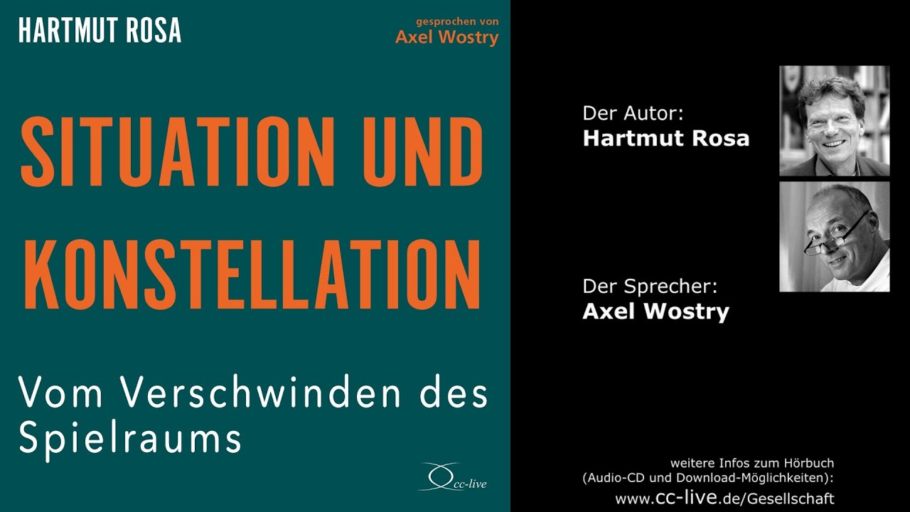 Hartmut Rosa: Situation und Konstellation - Vom Verschwinden des Spielraums (H&ouml;rprobe)