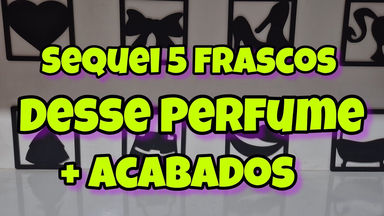 JÁ SEQUEI 5 FRASCOS DESSE PERFUME 