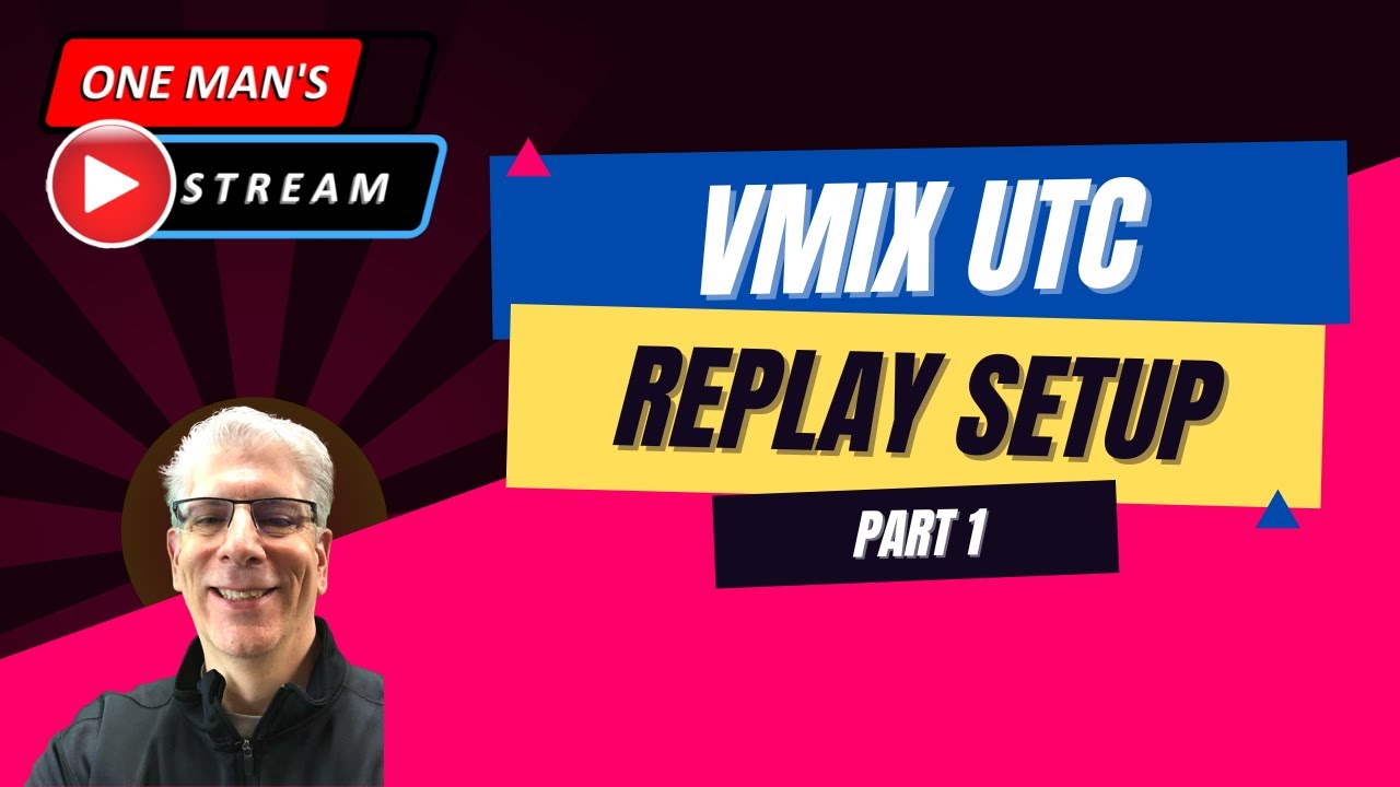 Обзор настройки vMix UTC REPLAY, часть 1 из 2 | One Man's Stream, эпизод 21 | Обучающее видео по ...