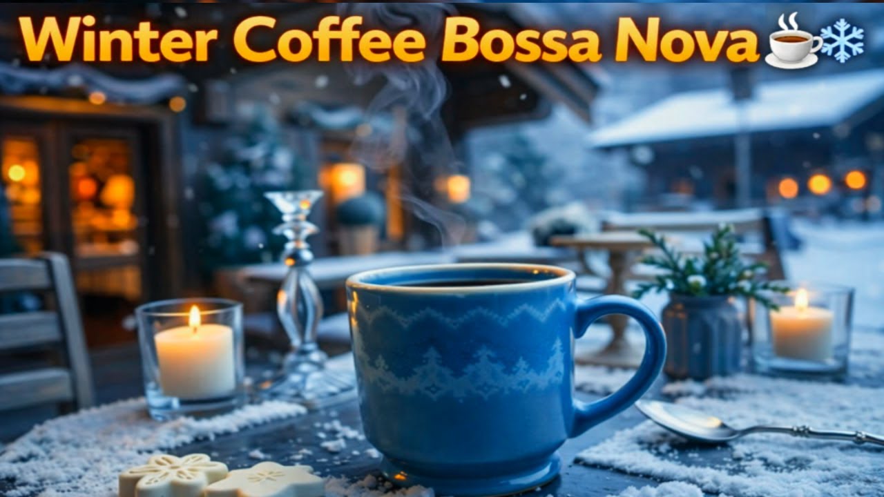 Winter Coffee Bossa Nova ☕❄️ | Cozy Jazz Cafe Music for Relaxing, Studying & Working Winter Ambience