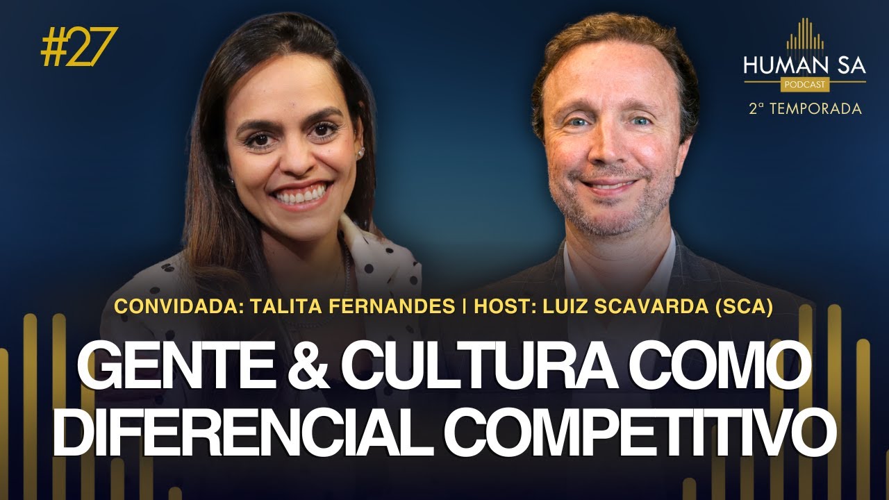 GENTE & CULTURA COMO DIFERENCIAL COMPETITIVO | TALITA FERNANDES | HUMAN TALKS | EP 27