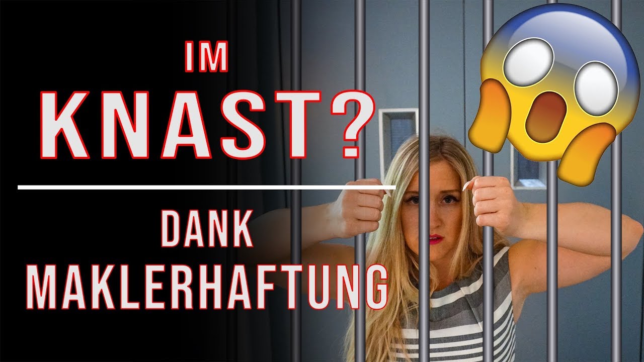 Mit einem Bein IM KNAST | MaklerHAFTUNG im Immobilien Vertrieb