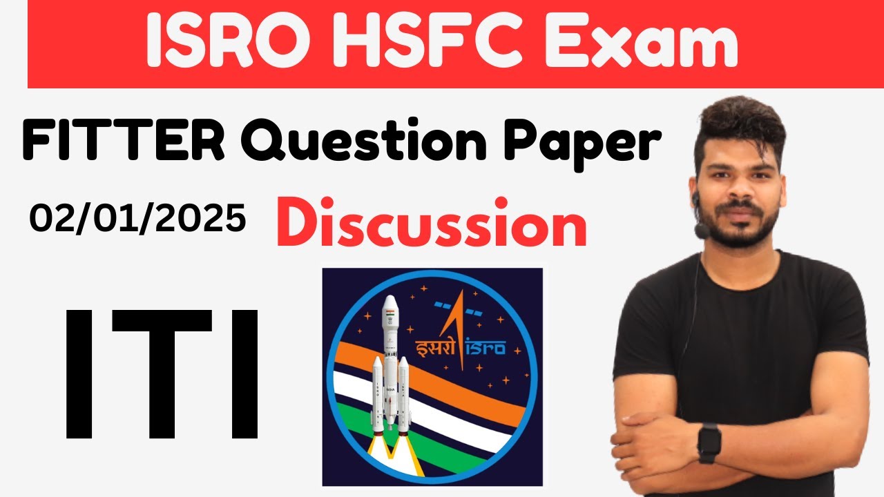 ISRO (HSFC) Fitter Question Paper Discussion By Special Techno || Exam Date - 02/01/2025 || Part-01.