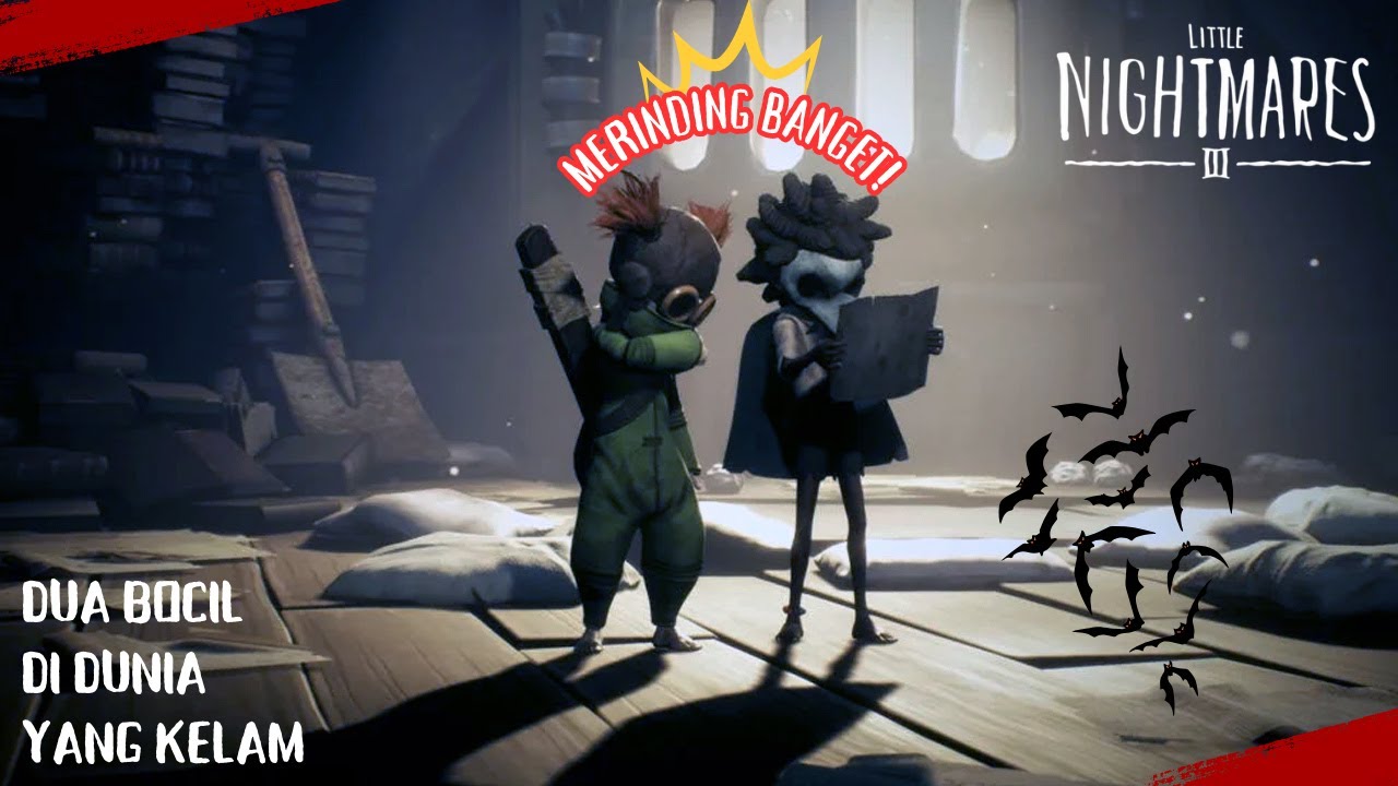 MAKIN TEGANG DAN SURAM - PART2 LITTLE NIGHTMARES III