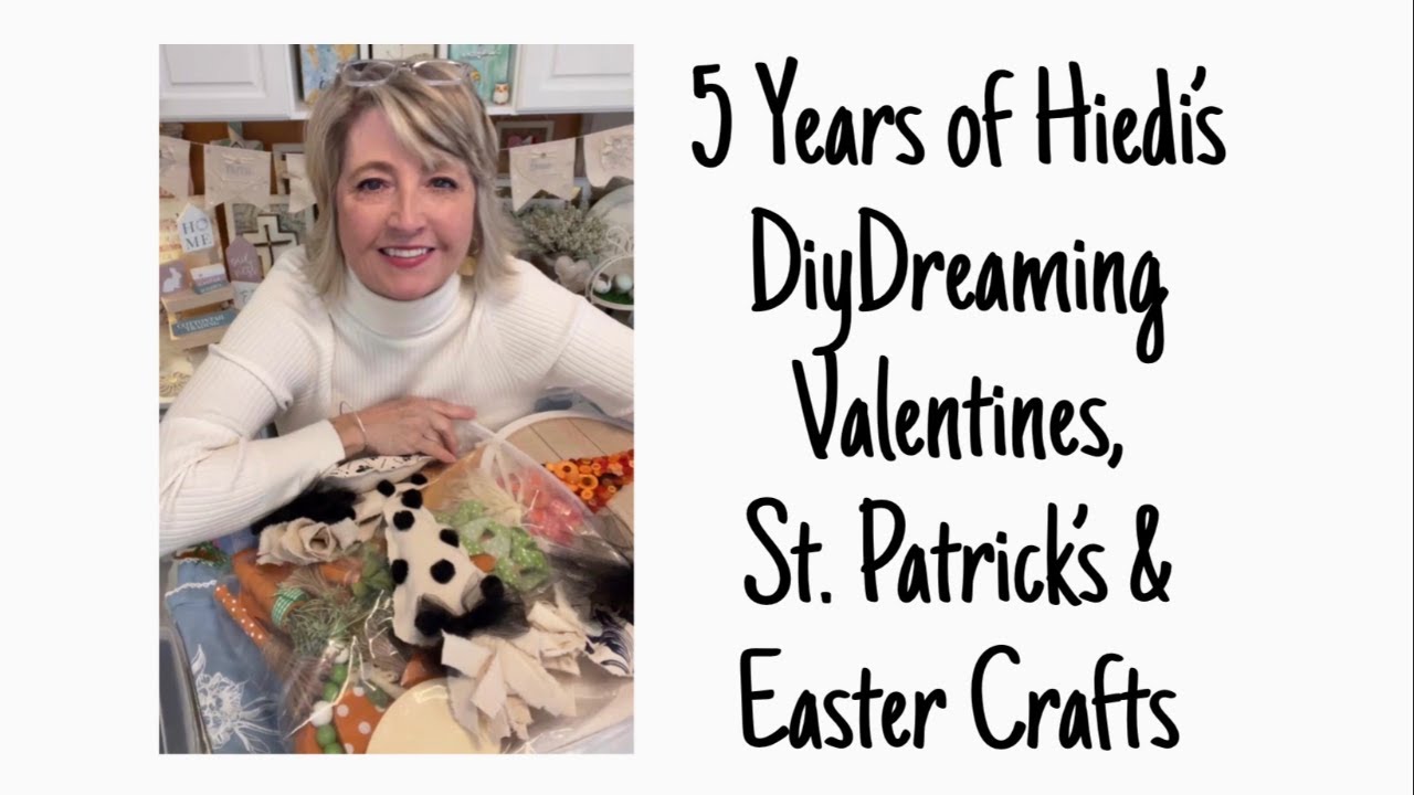 Five Years of Hiedi’s DiyDreaming Valentines, St. Patrick’s & Easter Crafts to Inspire You
