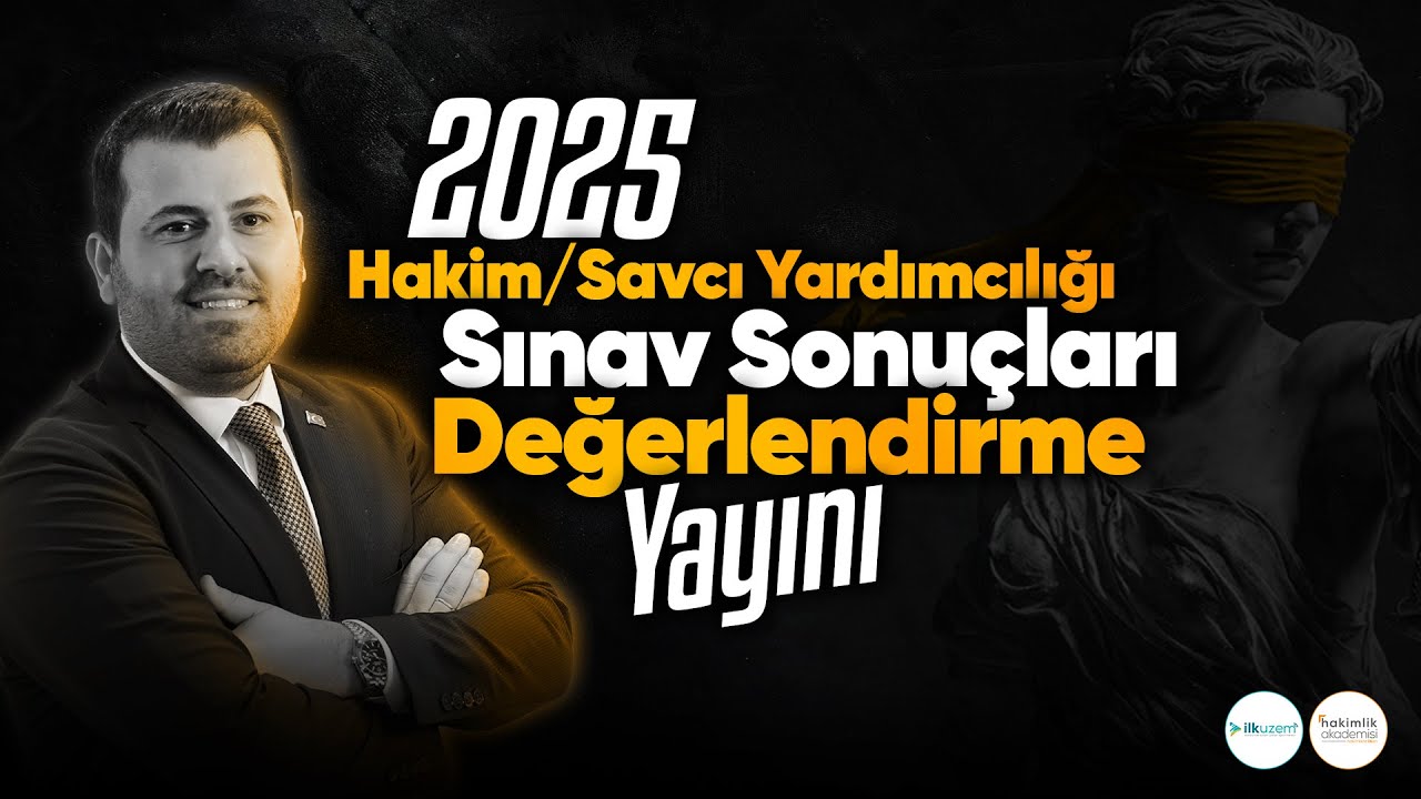 2025 Hakim Savcı Yardımcılığı Sınav Sonuçları Değerlendirme Yayını!