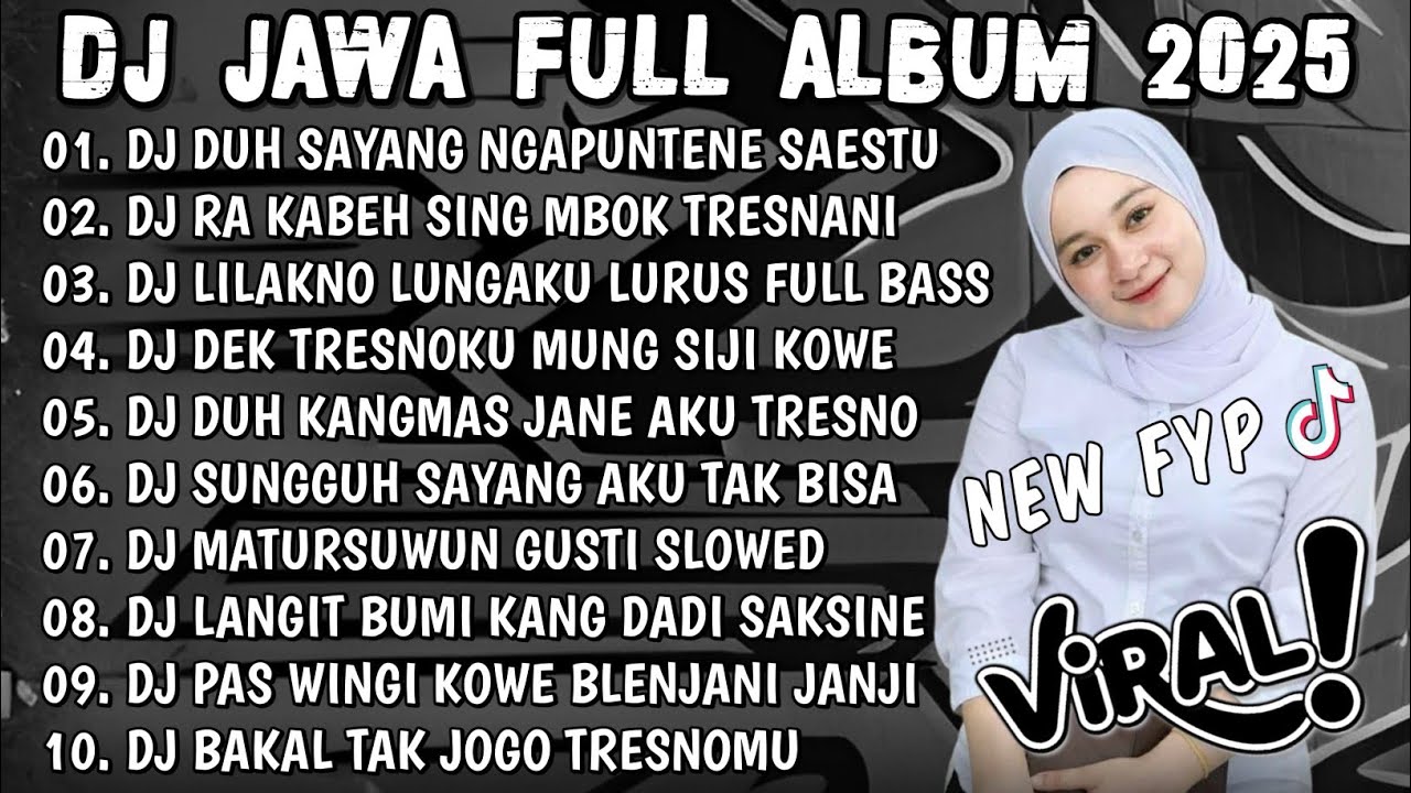 DJ JAWA FULL ALBUM 2025 FULL BASS - DJ DUH SAYANG NGAPUNTENE SAESTU (SABAR) VIRAL TIKTOK TERBARU