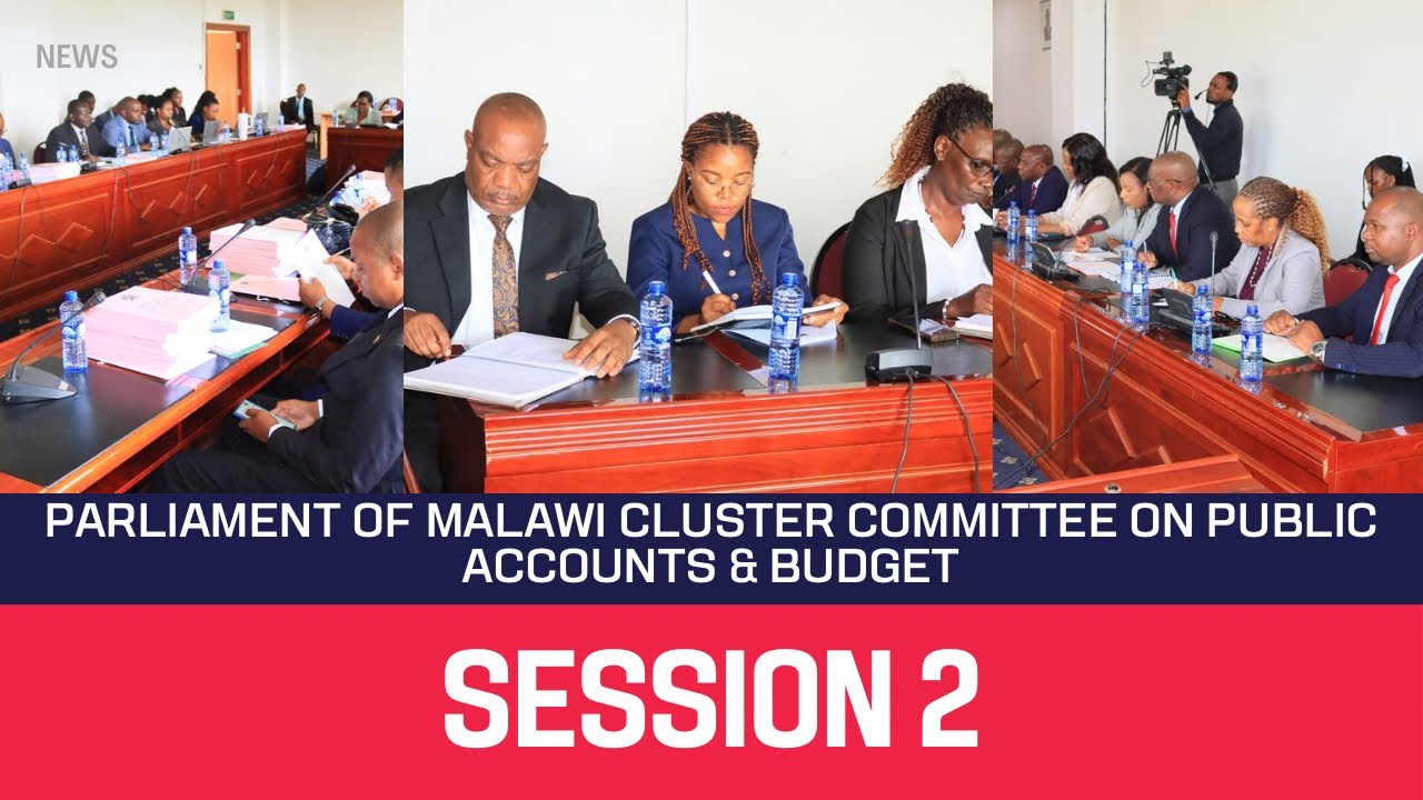 FINAL - PARLIAMENT OF MALAWI CLUSTER COMMITTEE ON PUBLIC ACCOUNTS & BUDGET LIVE TODAY 4 MARCH 2026