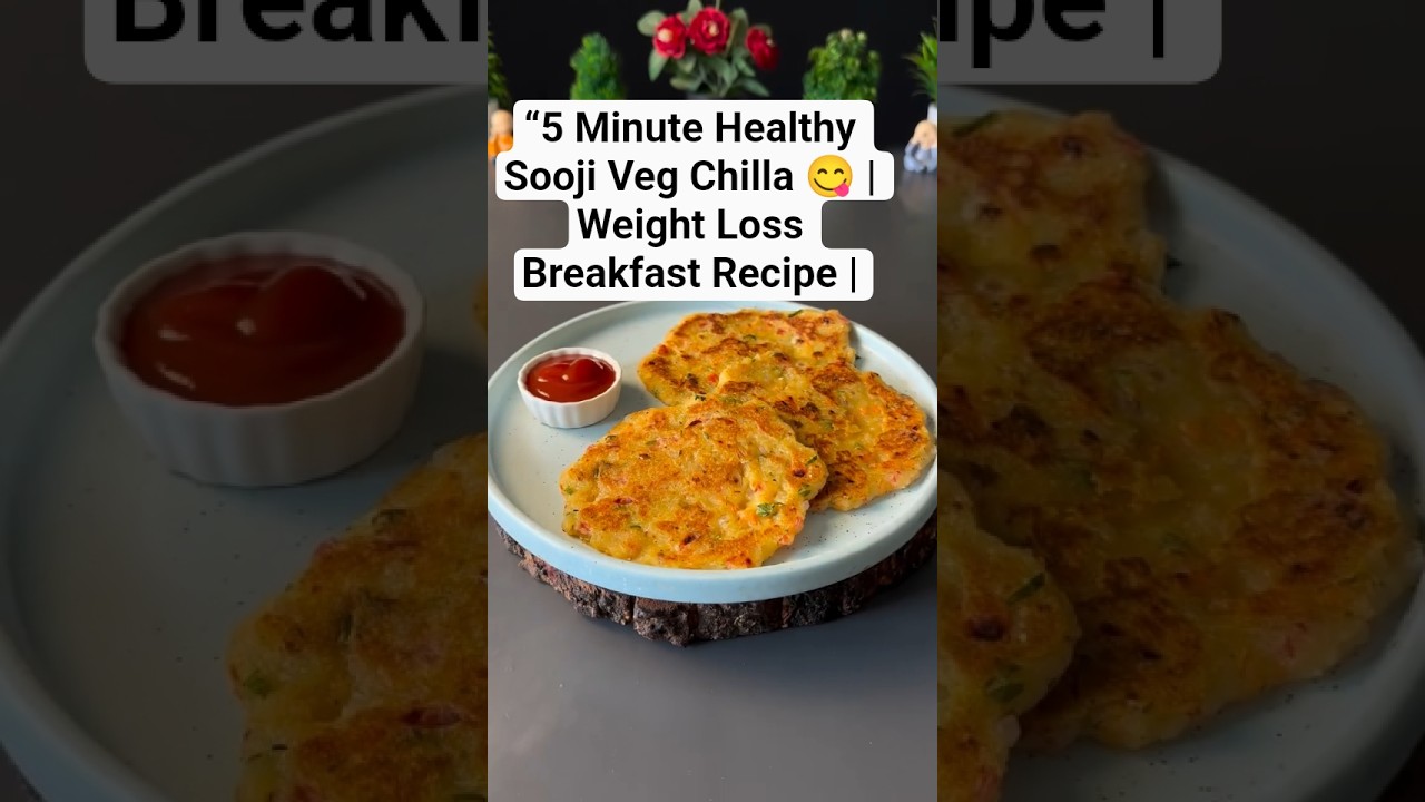 “5 Minute Healthy Suji Veg Chilla 😋 | ”Like 👍 Share 🔁 aur Subscribe 🔔 zaroor karein.