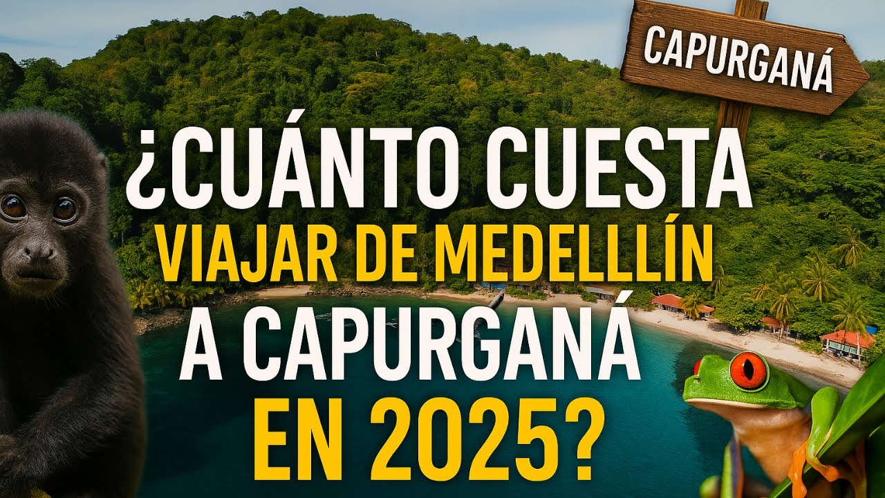 Así es VIAJAR de Medellín a Capurganá: costos reales y ruta completa