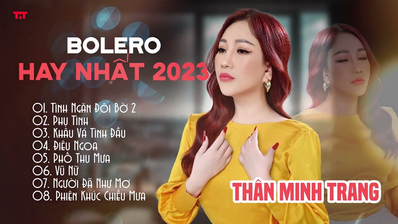 Album Bolero Sáng Tác Mới Được Nghe Nhiều Nhất 2024 - Thân Minh Trang (Giọng ca Độc Lạ) | Bolero hay
