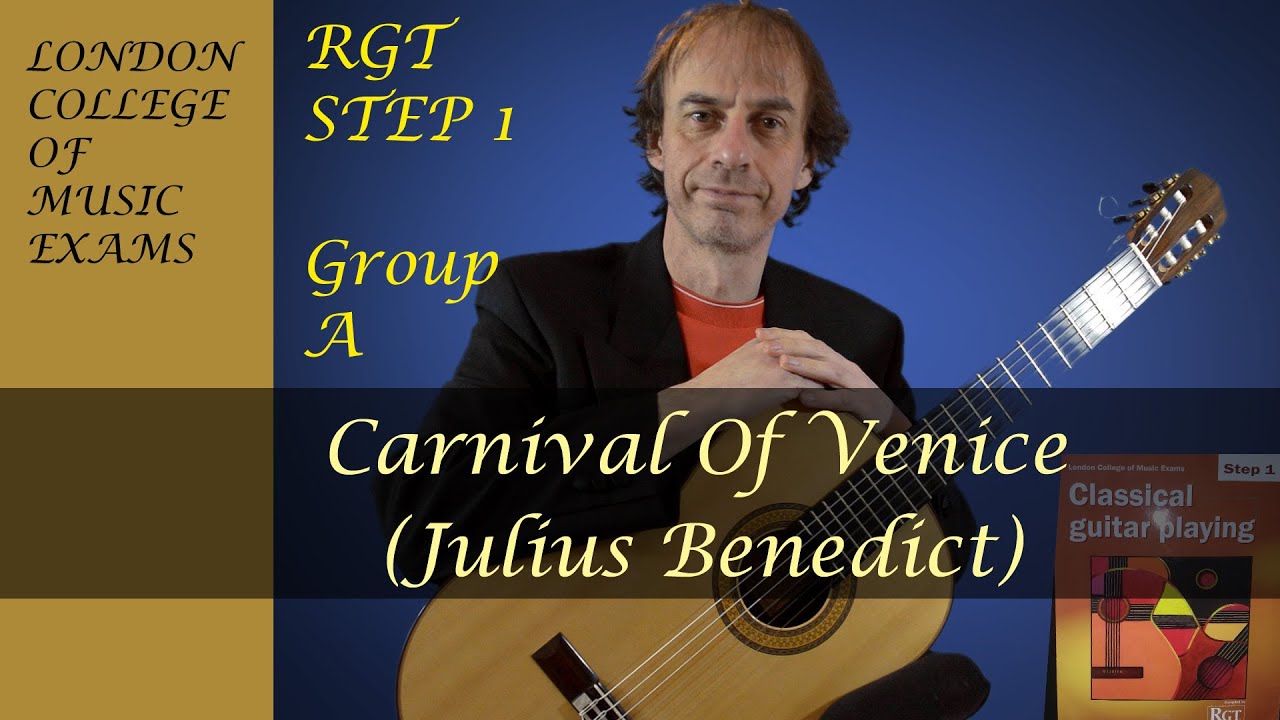 Benedict: Carnival Of Venice | RGT Classical Guitar London College Of Music Step 1