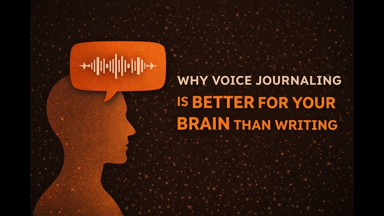 Why Voice Journaling is Better for Your Brain Than Writing
