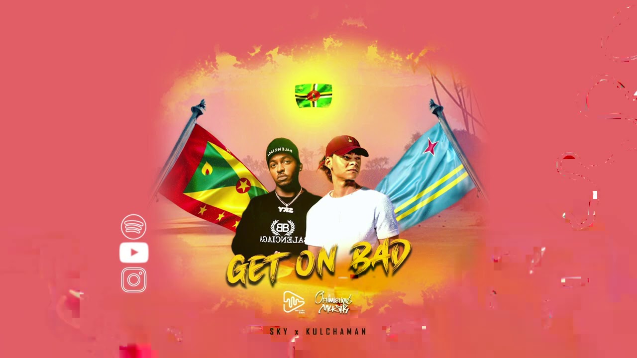 Sky x Kulchaman - Get On Bad | 2021 Bouyon