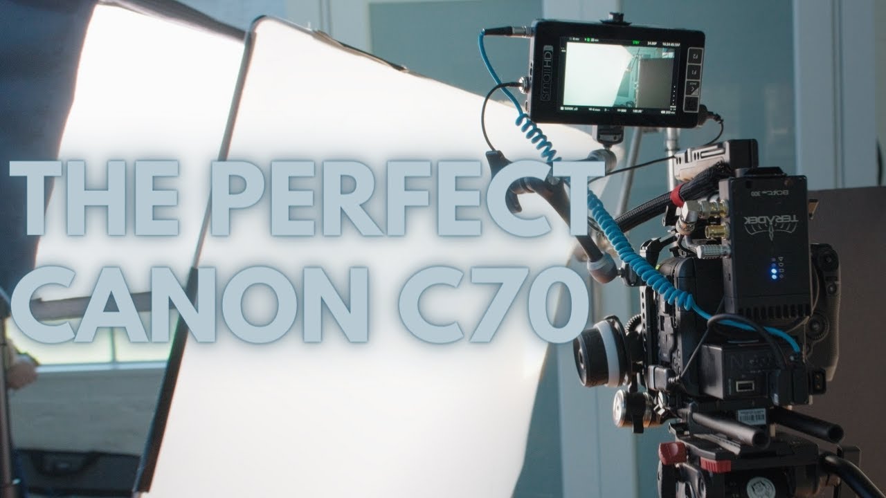 Building the Perfect Canon C70 Rig