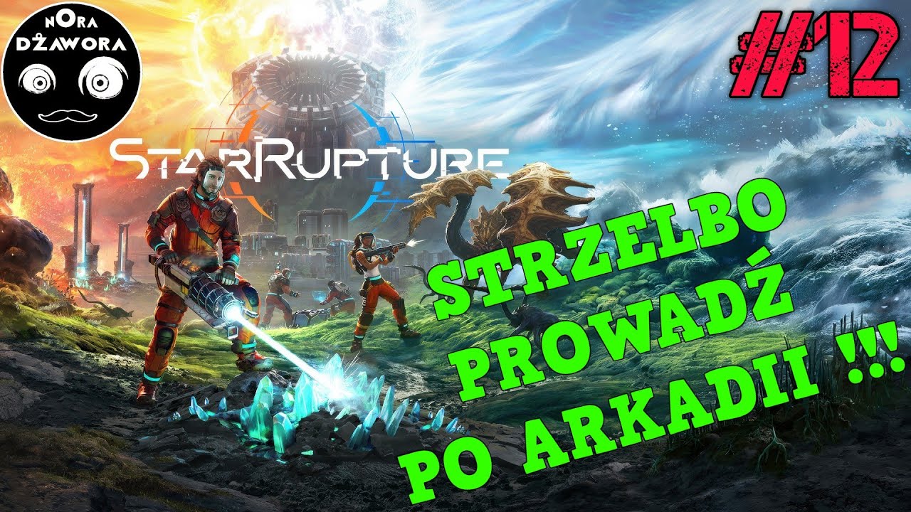 StarRupture #12 / GAMEPLAY PL / STRZELBO PROWADŹ PO ARKADII !!!