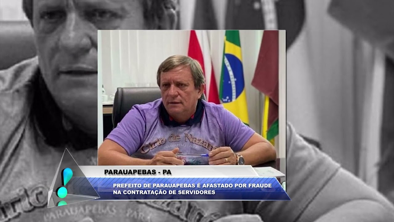 PREFEITO DE PARAUAPEBAS &Eacute; AFASTADO POR FRAUDE NA CONTRATA&Ccedil;&Atilde;O DE SERVIDORES.